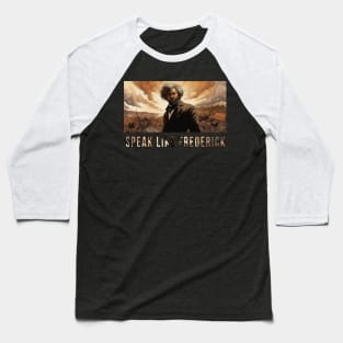 Speak Like Frederick, Frederick Douglass, Black History Baseball T-Shirt